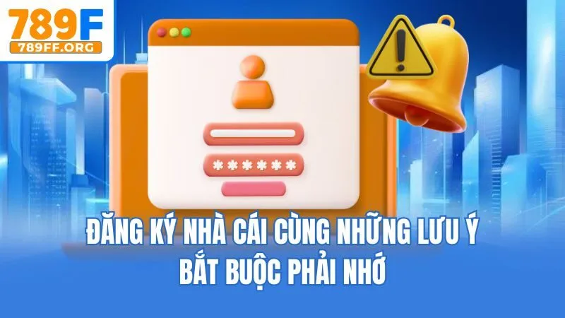 Đăng ký nhà cái cùng những lưu ý bắt buộc phải nhớ